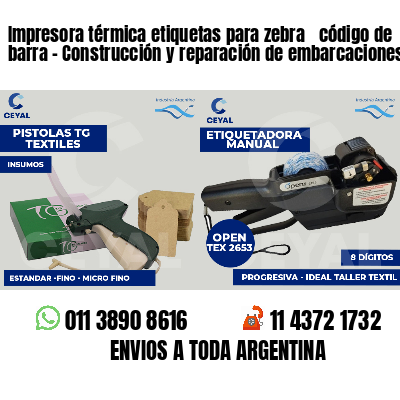 Impresora térmica etiquetas para zebra  código de barra - Construcción y reparación de embarcaciones